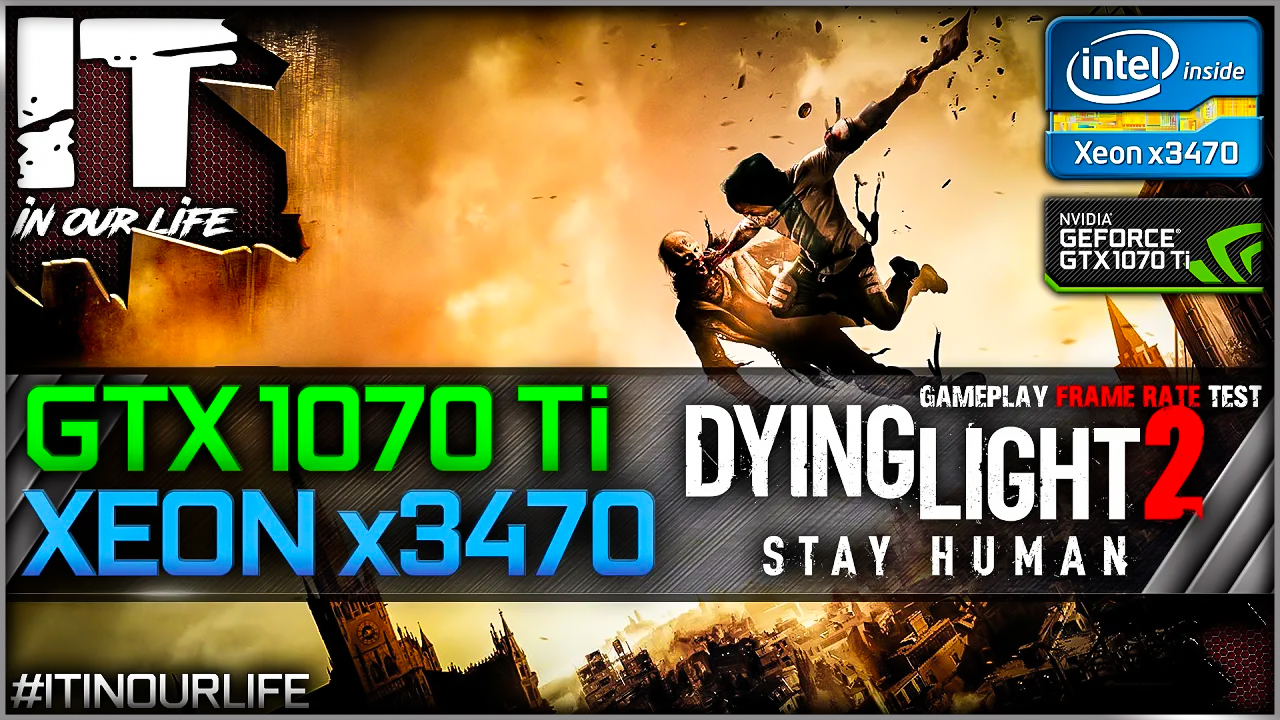 Dying Light 2: Stay Human | Xeon x3470 + GTX 1070 Ti | Gameplay | Frame Rate Test | 1080p