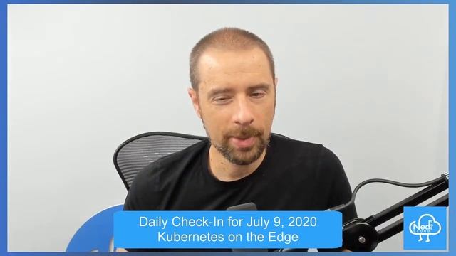 Kubernetes on the Edge - Daily Check-in for July 9, 2020 смотреть онлайн