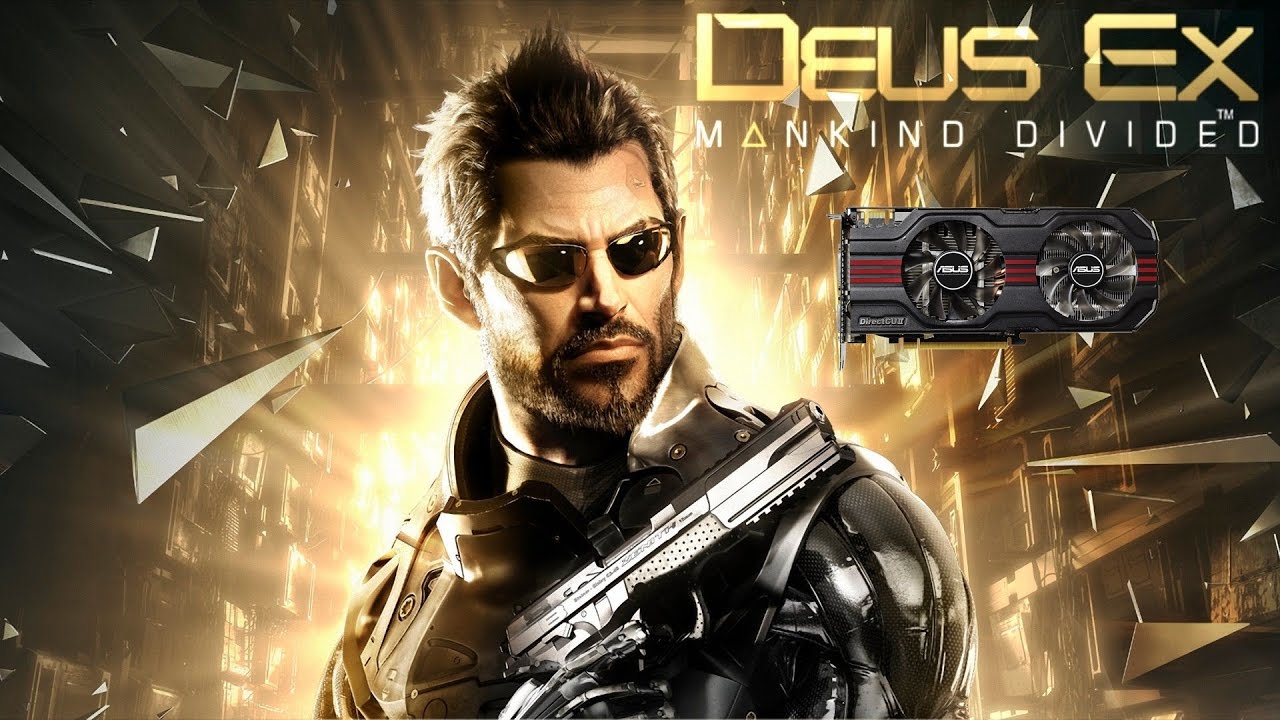 Deus Ex: Mankind Divided на слабой видеокарте (устаревшее, перезалив)