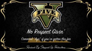 GTA V Soundtrack (The Long Stretch/ We Were Set Up): (May Bonus Track) No Respect Givin'