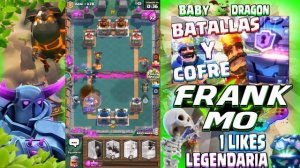 BATALLAS Y COFRE!!  Clash Royale Frank MO