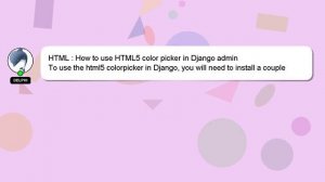 HTML : How to use HTML5 color picker in Django admin