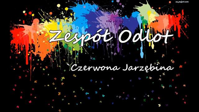 Zespół Odlot - Czerwona Jarzębina смотреть онлайн