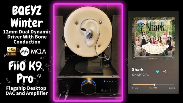 【Sound Demo】BQEYZ Winter & FiiO K9 Pro ESS ♪"Shark"_OH MY GIRL смотреть онлайн