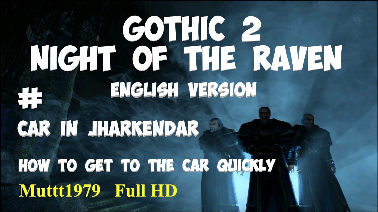 Gothic 2 Night of the Raven Car in Jharkendar. How to get to the car quickly.