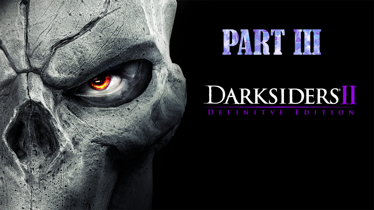 Darksiders II Part_3