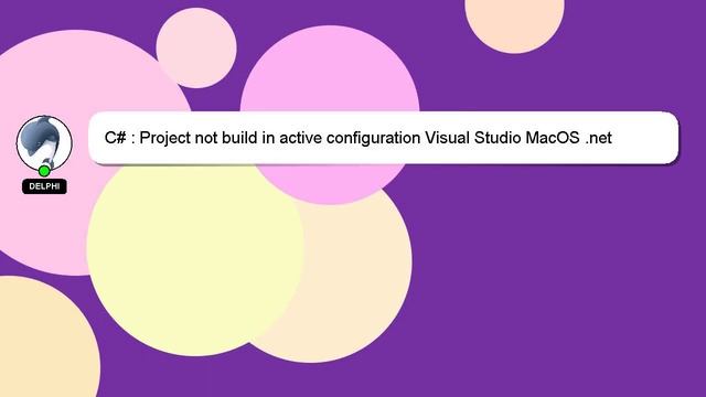 C# : Project not build in active configuration Visual Studio MacOS .net Core смотреть онлайн