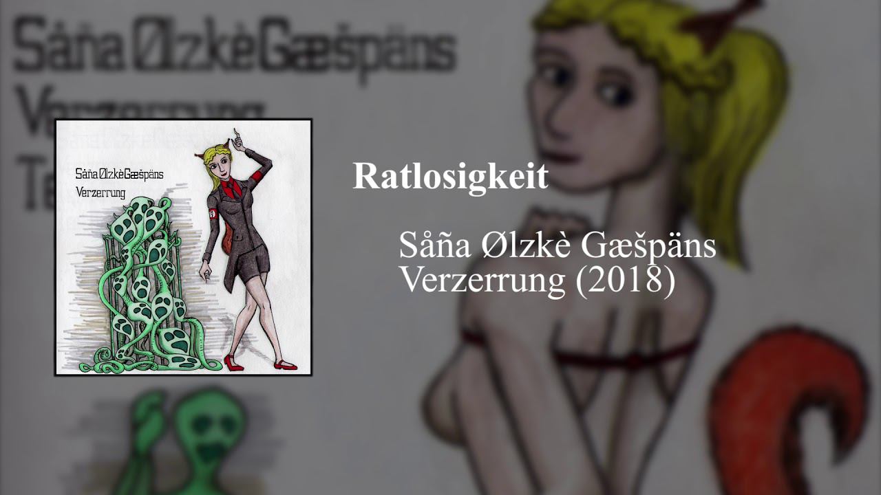 Såña Ølzkè Gæšpäns - Ratlosigkeit