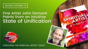 Fine Artist John Domont Paints from an Intuitive State of Unification