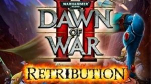 1.Warhammer 40,000 Dawn of War II - Retribution.Эльдары