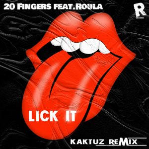 20 Fingers feat. Roula - Lick It (KaktuZ RemiX)