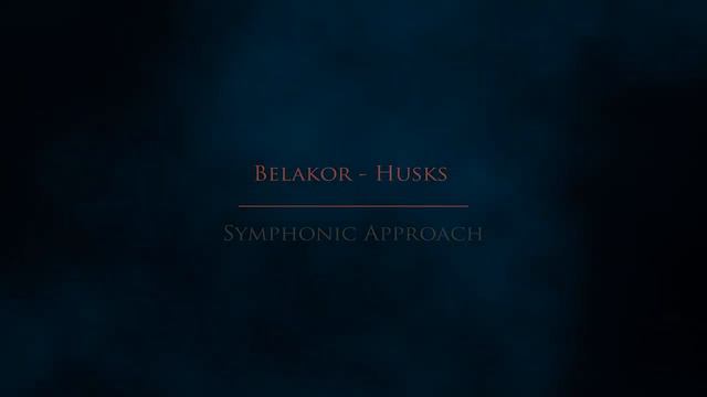 Belakor - Husks | Symphonic Approach смотреть онлайн