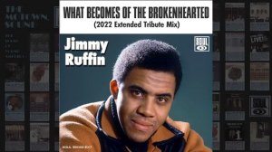 Jimmy Ruffin "What Becomes Of The Brokenhearted" (2022 Extended Tribute Mix) ***