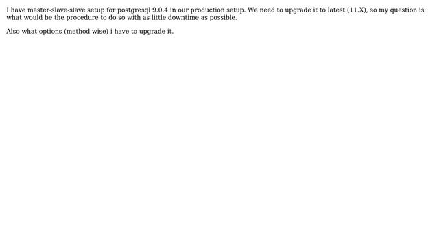 Databases: How to upgrade postgresql 9.0.4 to latest with minimum downtime? смотреть онлайн
