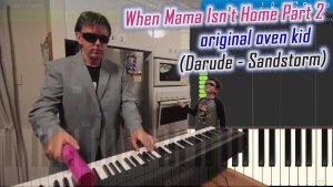 When Mama Isn't Home (Darude - Sandstorm) [Piano Tutorial] Synthesia