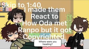 Dazai, Oda and Ango react//BSD//short like Chuuya TwT