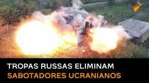 Tropas russas cercam sabotadores ucranianos em residência e os eliminam em Kherson