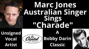Marc Jones Sings "Charade" by Henry Mancini & Johnny Mercer The Richard Wess Orchestra "Bobby Darin