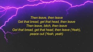 BeatKing - Then Leave (Lyrics)   get that bread get that head then leave peace out