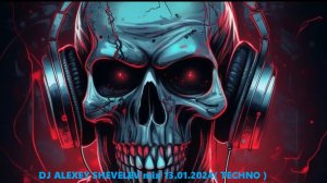 DJ ALEXEY SHEVELEV mix 13.01.2024( TECHNO )
