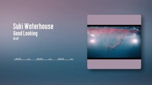 Suki Waterhouse - Good Looking