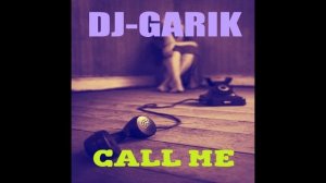 DJ-GARIK-ПОЗВОНИ МНЕ ПОЗВОНИ ( cover 2022 )