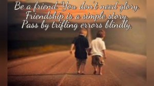 Be A Friend # Edgar Albert Guest