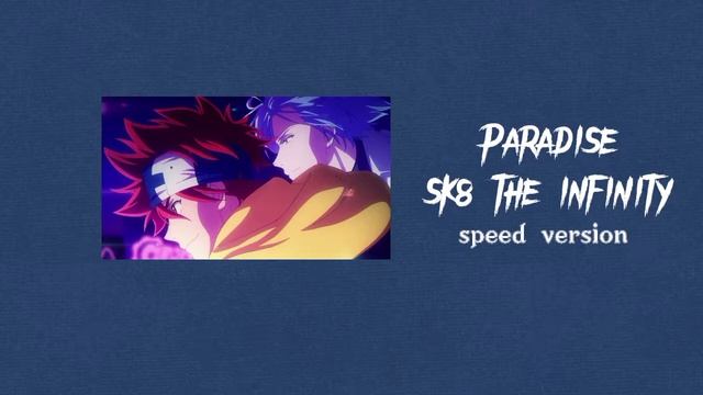 Paradise-Sk8 the infinity?//Sped#speedsong#spedsong#sk8 смотреть онлайн