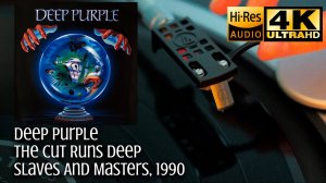 Deep Purple - The Cut Runs Deep (Slaves And Masters) Vinyl video 4K, 24bit/96kHz