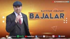 Бахтияр Жуматаев - Бажалар | Baxtiyar Jumataev - Bajalar #2023