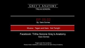 TRILHA SONORA GREY'S ANATOMY EP 05 - 02 - Tegan and Sara Not Tonight