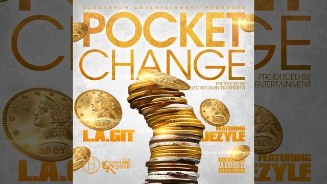 L.A.GIT Pocket Change ft. Jezyle (Prod. Electryon) смотреть онлайн