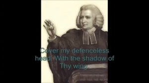 Jesus lover of my soul - Charles Wesley