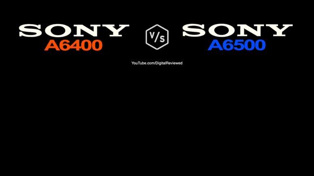 SONY Alpha A6400 vs SONY Alpha A6500 смотреть онлайн