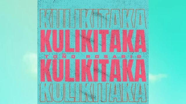 Toño Rosario - KULIKITAKA смотреть онлайн