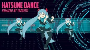 【初音ミク】Hatsune Dance (Yasuetti Remix)【Ievan Polkka】