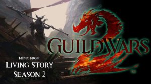 Guild Wars 2: Living Story Season 2 OST - Camp Resolve