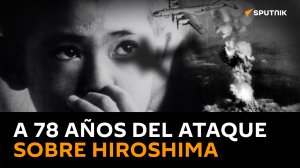 ??? Hace 78 años, un bombardero estadounidense lanzó una bomba atómica sobre Hiroshima