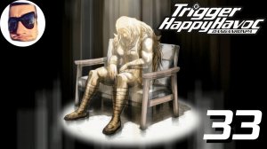 Расследуем дело Сакуры - Danganronpa: Trigger Happy Havoc прохождение #33 СТРИМ!