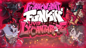 FNF - Livid Lycanthrope MOD