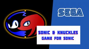 Sonic & Knuckles (SEGA) Игра за Sonic