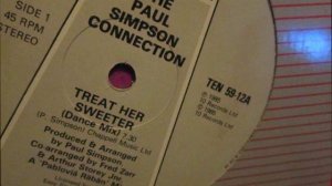 The Paul Simpson connection  - Treat her sweeter. 1985 (12" Dance mix)