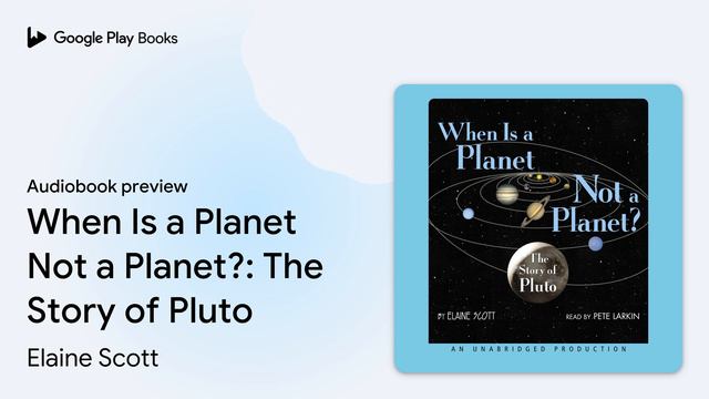 When Is a Planet Not a Planet?: The Story of… by Elaine Scott · Audiobook preview смотреть онлайн