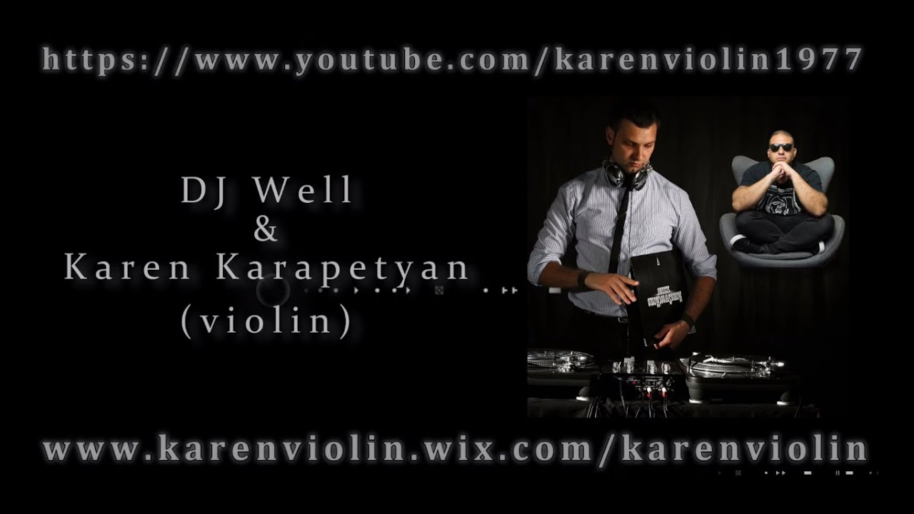 DJ Well & Karen Karapetyan (violin) In The Mix (Live Recording) / 01.08.2020 (BY)