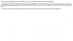 Wordpress: Why does WordPress cap the number of pingbacks it attempts per post?