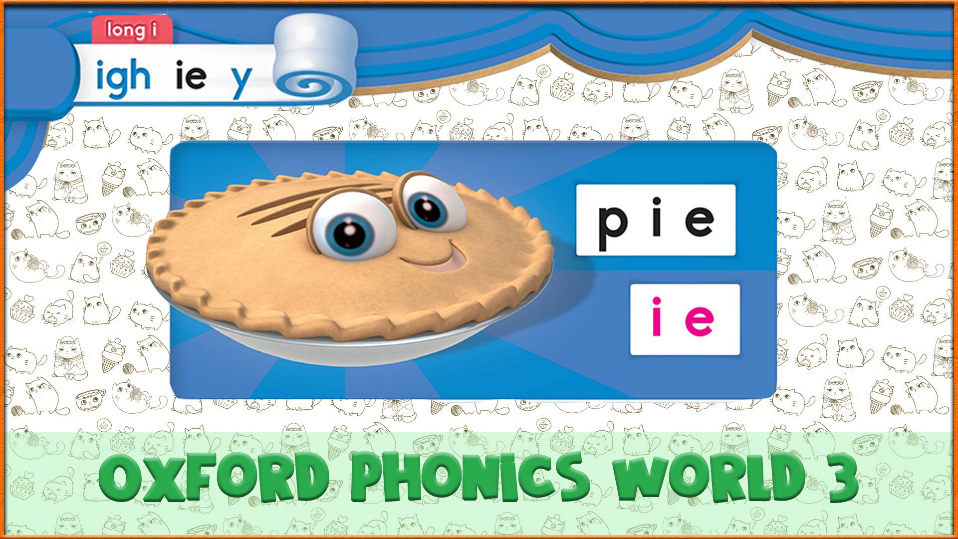 Long | ie | Oxford Phonics World 3 - Long Vowels. #28