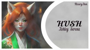 HUSH [Original song by Ashley Serena] RUS