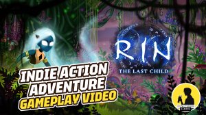 INDIE ACTION ADVENTURE | RIN: THE LAST CHILD, GAMEPLAY #rinthelastchild #gameplay