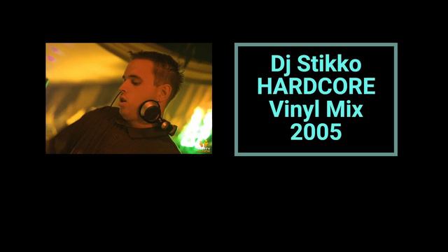 Dj Stikko Hardcoremix 2005 with vinyl. смотреть онлайн