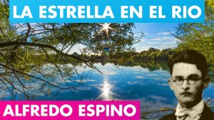 LA ESTRELLA EN EL RIO ALFREDO ESPINO⭐? | Estrella en el Rio Poema de Alfredo Espino | Valentina Zoe